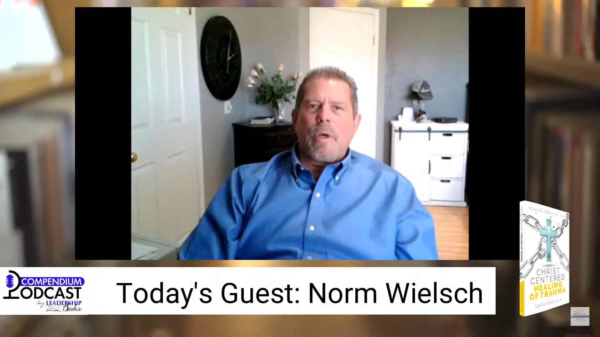 Compendium Podcast – Norm Wielsch author of Christ Centered Healing of Trauma